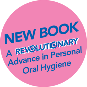 New Book - A Revolutionary Advance in Personal Oral Hygiene